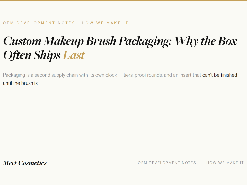 Custom Makeup Brush Packaging - Options Lead Times and Why It Often Ships Last - OEM Development Notes cover